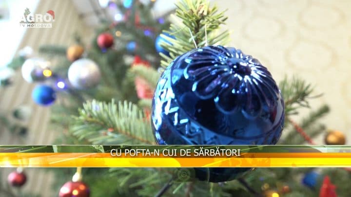 Cu pofta-n cui de sărbători